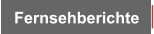 Fernsehberichte