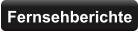 Fernsehberichte